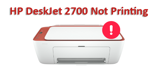 HP DeskJet 2700 Not Printing