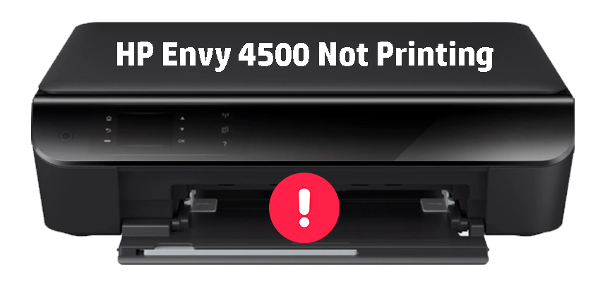 HP Envy 4500 Not Printing