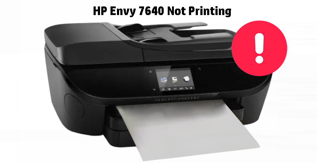 HP Envy 7640 Not Printing